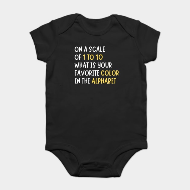 What is Your Favorite Color in The Alphabet Funny Baby Bodysuit by The WYLD Tribe